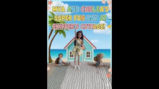 🌸 Mya and Chelsea’s Super Fun Day at Skipper’s Cottage! 🌸