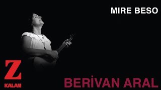 Berivan Aral - Mıre Beso [ Çerxde © 2019 Z Müzik ] Resimi
