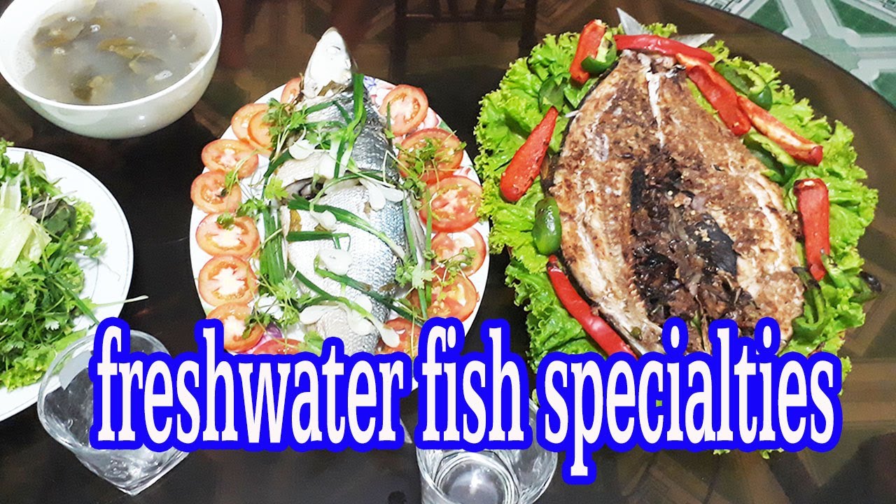 Wow! Delicious freshwater fish specialties