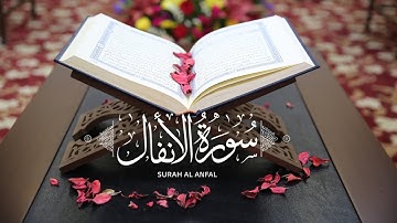 008 Surah Al Anfal سورة الأنفال | Marvelous Heart Touching Quran