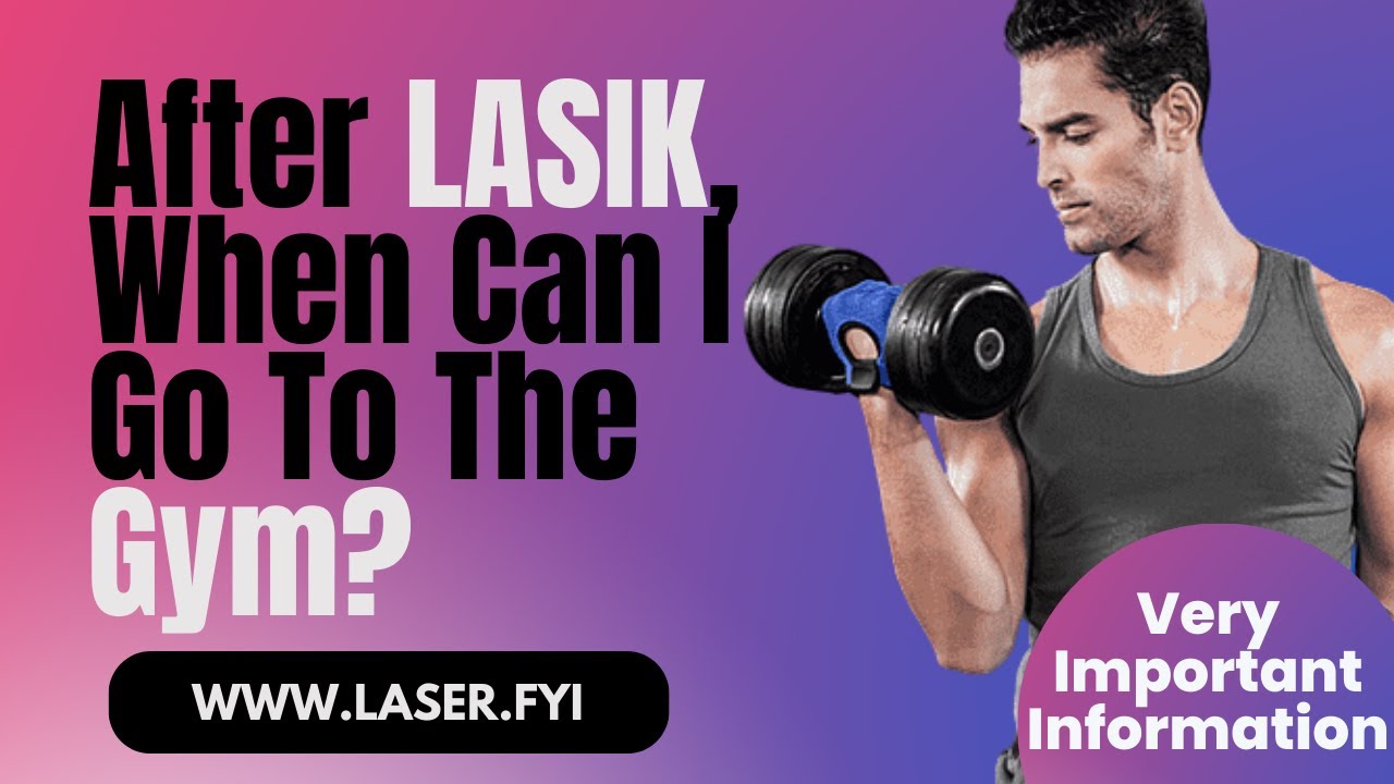 When Can A Person #Join #Gym After #Lasik Surgery?