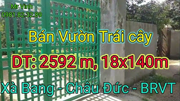 Bán đất vườn trái cây 18x140 (2592m) Xã Xà Bang Châu Đức Bà Rịa Vũng Tàu @NguyenTheVinhbds