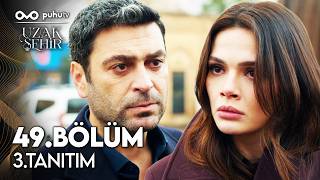Uzak Şehir 49. Bölüm 3. Tanıtım