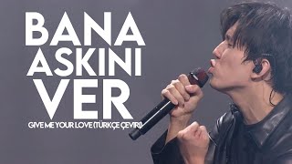 Dimash - Give Me Your Love Türkçe Çeviri