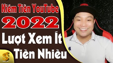 Cách Tăng Doanh Thu Cho Kênh Không Cần View Cao || Cách Làm YouTube 2022 Mới Nhất