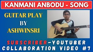 "கண்மணி அன்போடு" Song Guitar Play by Ashwinsri