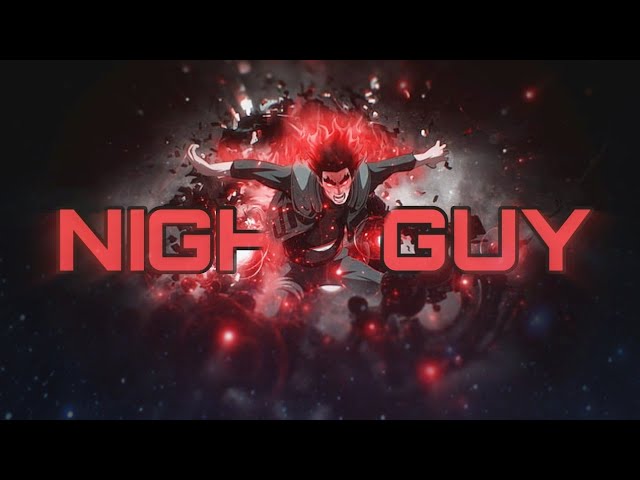 Night Guy  -「AMV」 Unstoppable ᴴᴰ|| Might Guy || Strongest of all class=