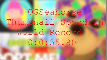 OGSeahorse thumbnail Speedrun World Record (0:0:55.80)