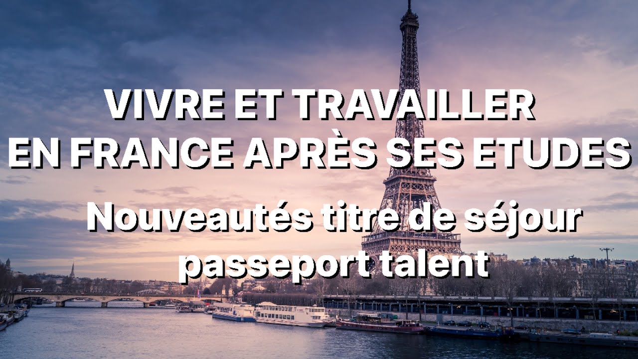 COMMENT TRAVAILLER EN FRANCE APRES SES ETUDES | Titre de séjour ...