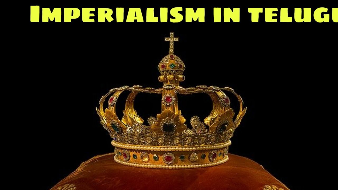 What Is Imperialism In Telugu Youtube