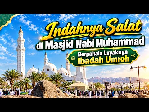 The Beauty of Praying at Prophet Muhammad's Mosque, Rewarded Like an Umrah Pilgrimage
