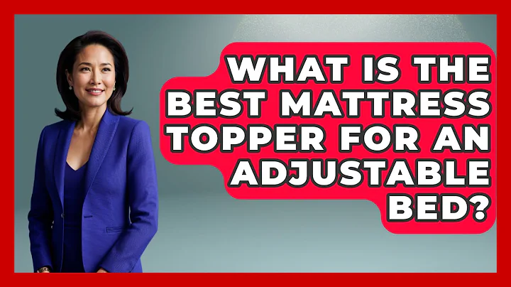 What Is The Best Mattress Topper For An Adjustable Bed? - Sleep Wellness Workshop