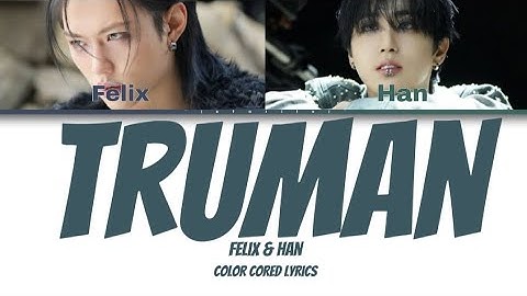FELIX & HAN (by STRAY KIDS/스트레이 키즈) - Truman [перевод на русский/КИРИЛЛИЗАЦИЯ][RUS SUB]