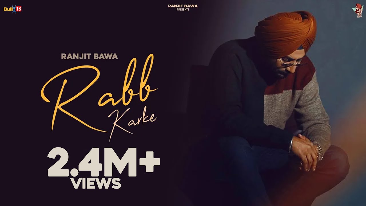 Rabb Karke  (Full Video) | Ranjit Bawa | Yeah Proof | Bunty Bains | Latest Punjabi Songs 2022