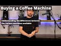 Buying a coffee machine. Which kind of coffee machine should you go for?