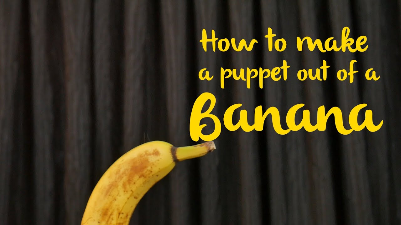 Banana Puppet! YouTube