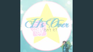 It's Over Isn't It