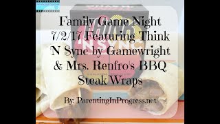 Family Game Night 7/2/17 Featuring Think 'N Sync from Gamewright & Mrs. Renfro's BBQ Beef Wraps