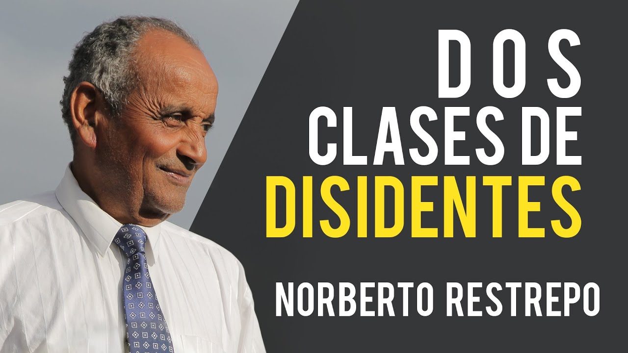 Dos clases de disidente - Pr. Norberto Restrepo