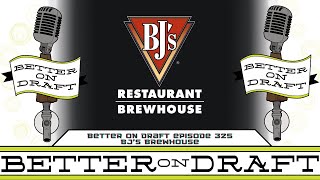 BJ's Brewhouse w/ Alex Puchner | Better on Draft 325