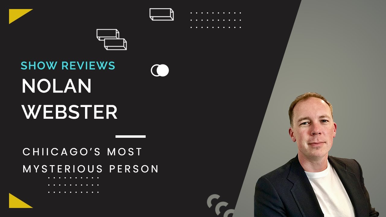 Chicago entertainer Nolan Webster reviews