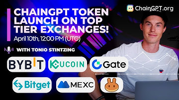 ChainGPT (CGPT) Token Launch - Coming to Exchanges on April 10th (KuCoin, ByBit, Gateio, & more!)