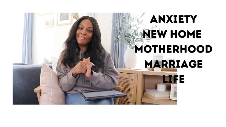 Dealing with Anxiety, A New Home, Motherhood & Mar...