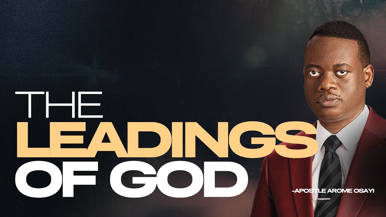 [FULL SERMON] THE LEADINGS OF GOD ll APOSTLE AROME OSAYI - YouTube