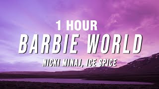 [1 HOUR] Nicki Minaj, Ice Spice – Barbie World (Lyrics)