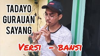 TADAYO GURAUAN SAYANG - RAYOLA (Cover Bansi) BY ALVISDEVITRA