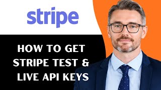 How To Get Stripe Test &amp; Live API Keys