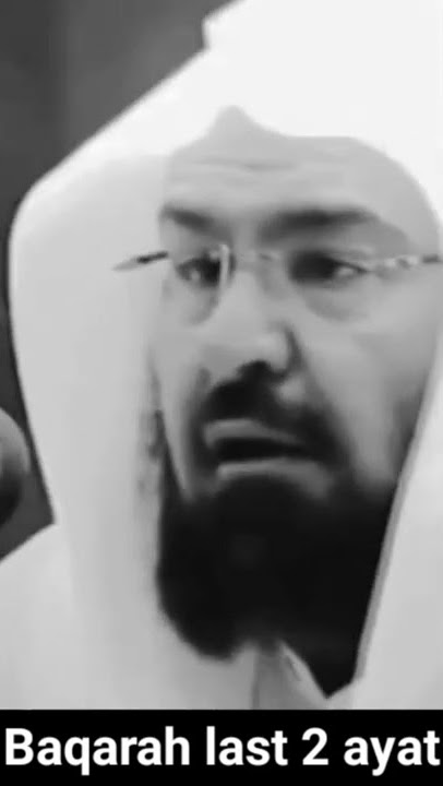 Surah Baqarah last 2 ayat sheikh abdur rahman al sudais beautiful voice very emotional tilawat 🥰💔