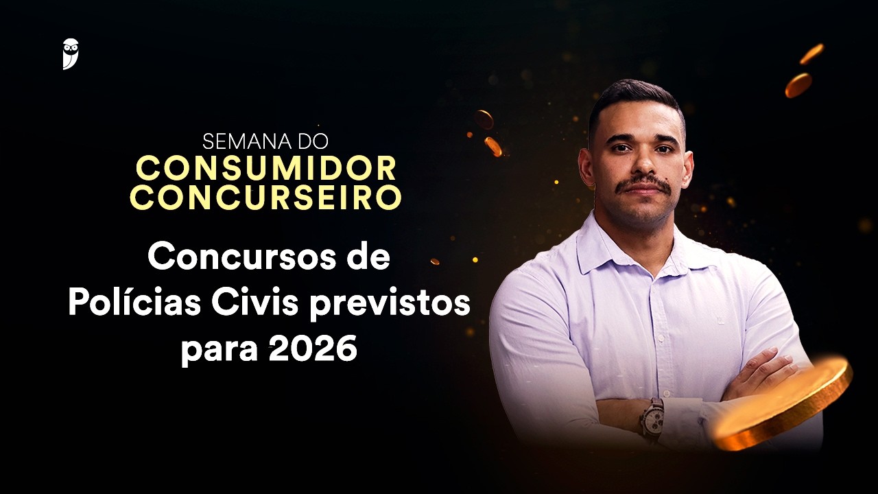 Concursos de Polícias Civis previstos para 2026 - Semana do Consumidor Concurseiro