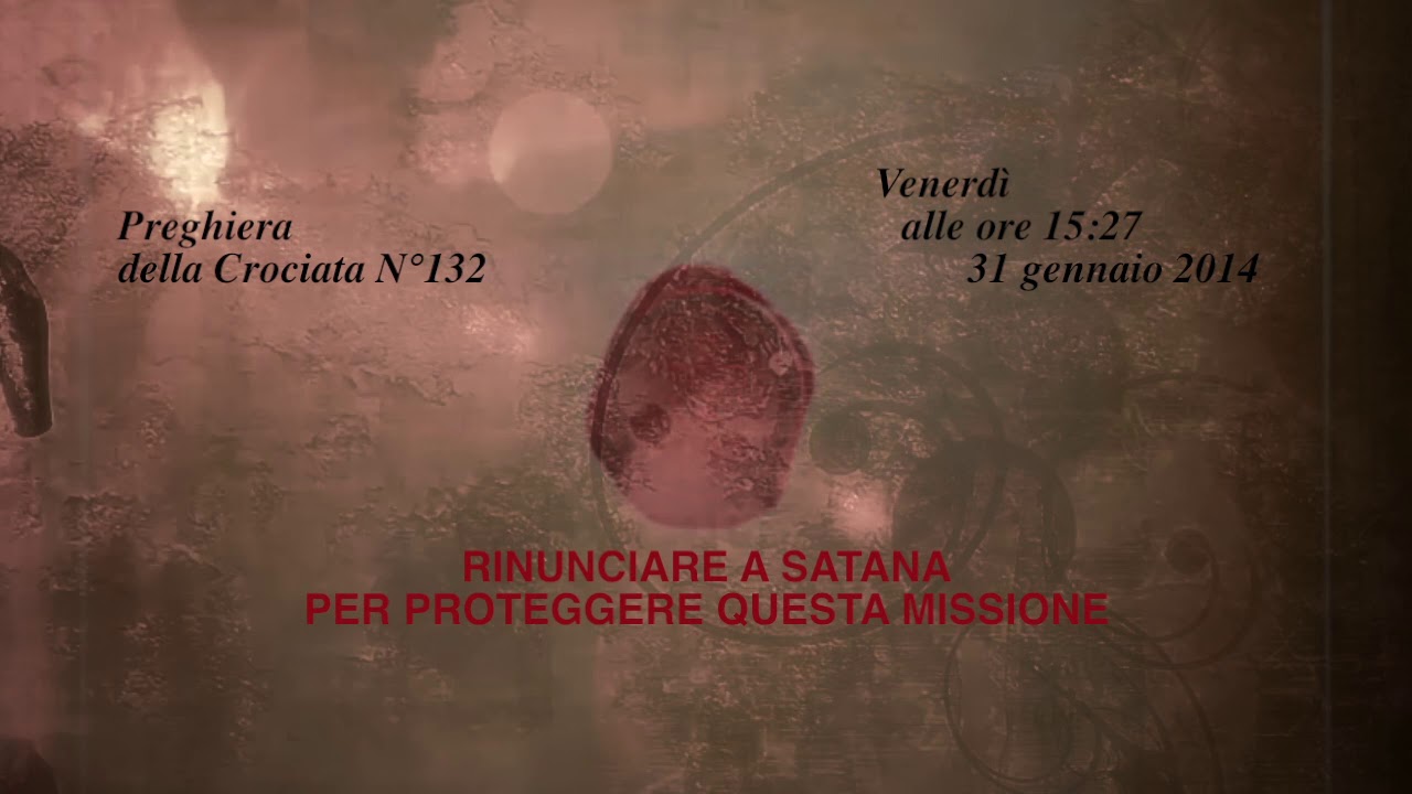 Preghiera della Crociata n. 132 RINUNCIARE A SATANA PER PROTEGGERE
