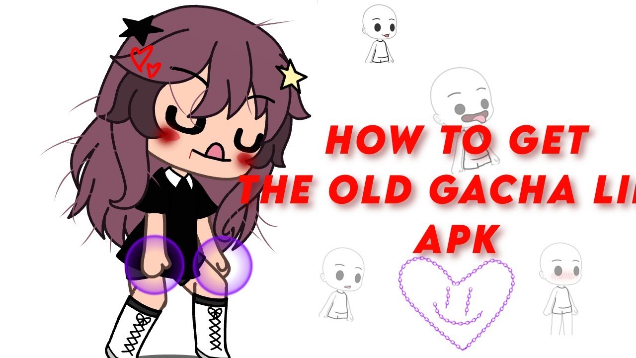 💗•]How To Get The Old Gacha Life Apk[•💗•]TUTORIAL//GL🥛💜 YouTube