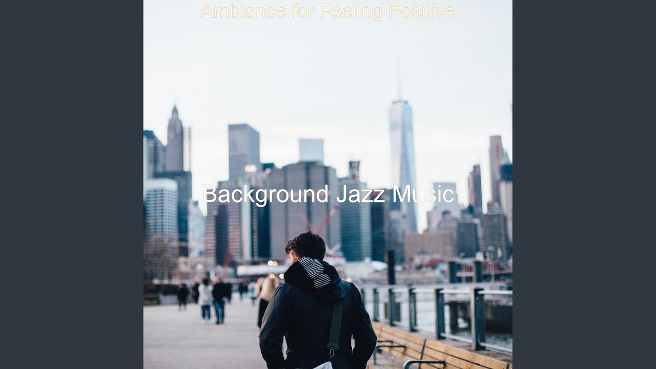 Bgm for Feeling Positive