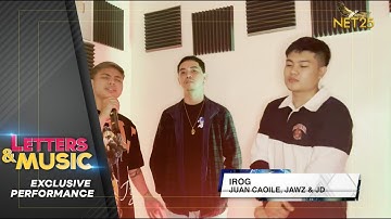 Juan Caoile, Jawz & JD - Irog (NET25 Letters and Music Online)