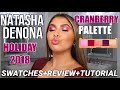 *NEW* NATASHA DENONA CRANBERRY PALETTE! HOLIDAY 2018! SWATCHES+REVIEW+TUTORIAL