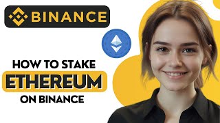 How to Stake Ethereum on Binance