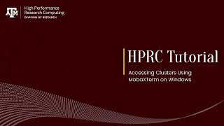 HPRC Intro: Accessing Clusters Using MobaXTerm on Windows