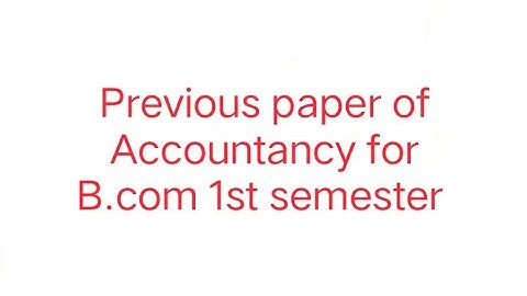 Gauhati university #Question paper of Accountancy for B.com 1st semester