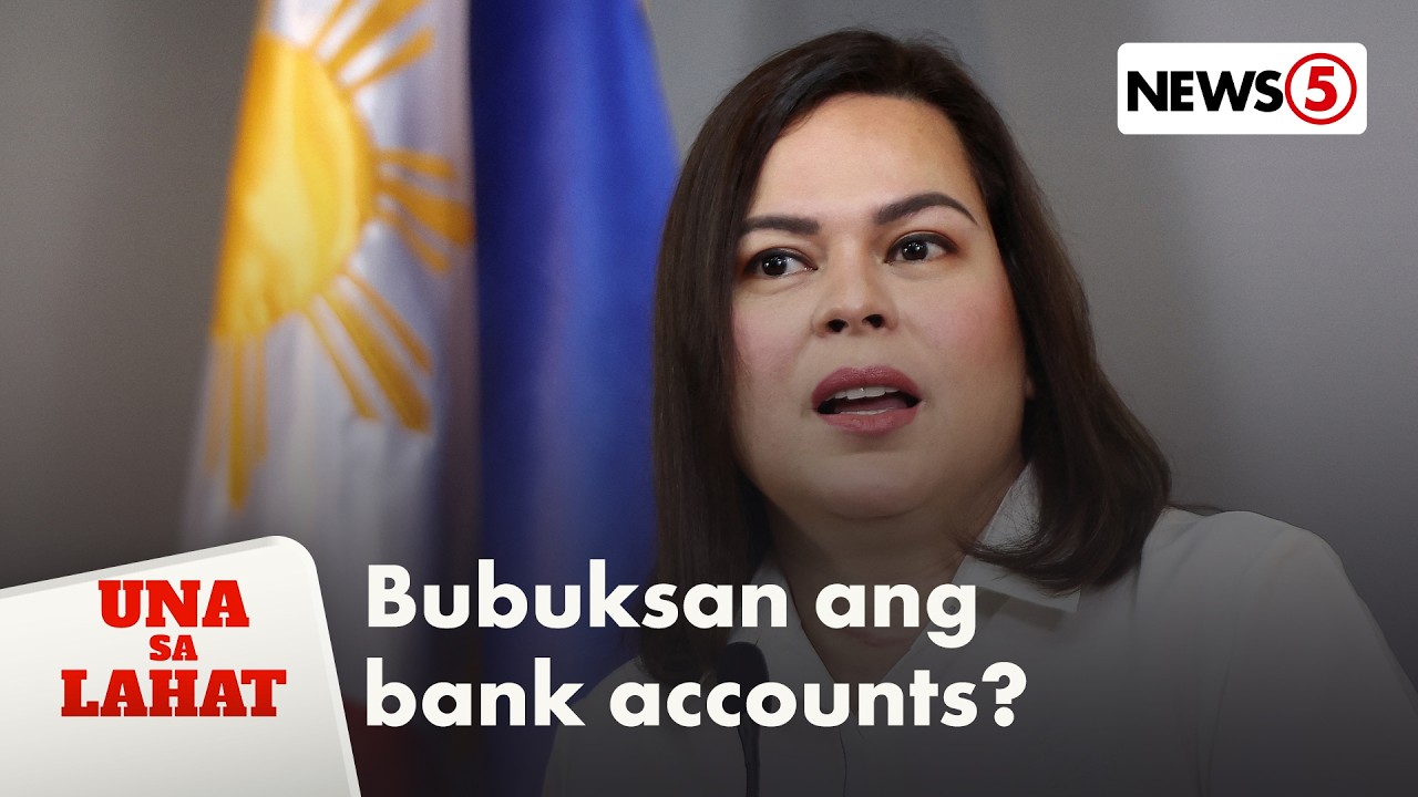 Bank accounts ni Vice Pres. Sara Duterte, posibleng busisiin | Una Sa Lahat