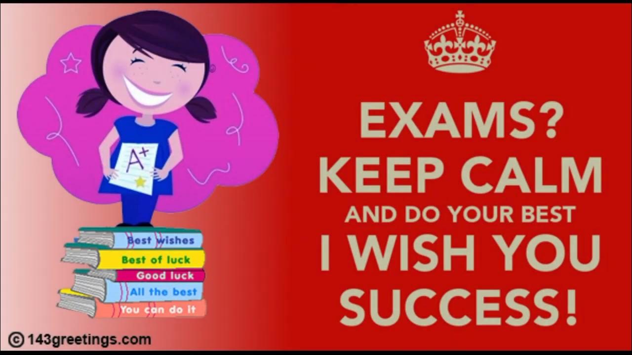 Your english getting better. Good luck in Exam. Good luck for your Exam. Wishes for Exams. Good luck at the Exam.