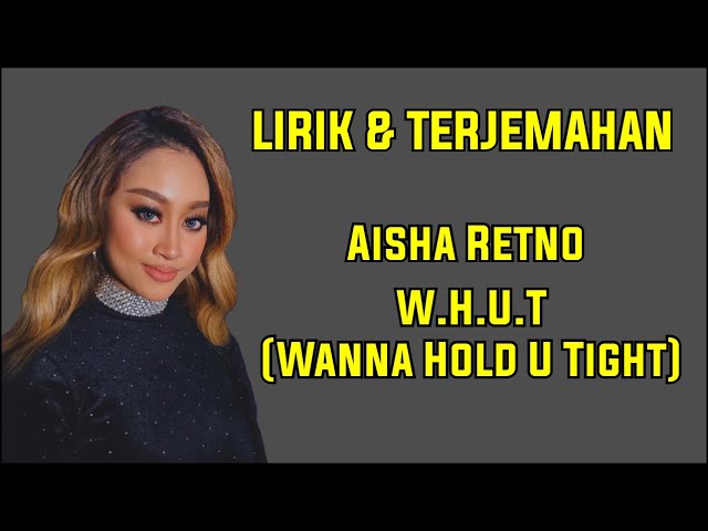 Aisha Retno - W.H.U.T (Wanna Hold U Tight) Lirik Terjemahan & Cover class=