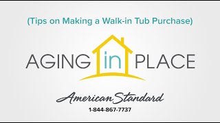 5  American Standard-Aging in Place  (Tips on Making a Walk in Tub Purchase)