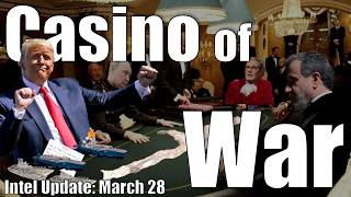 Intel Update - March 28 - Casino of War