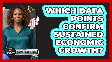 Which Data Points Confirm Sustained Economic Growth?