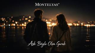 Montelyas - Aşk Böyle Olsa Gerek 