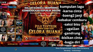 KUMPULAN LAGU SANDIWARA GLORA BUANA SHOW BLOK PULO TAMBI GEDE DIRGAHAYU RI KE-81