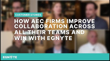 How AEC Firms Improve Collaboration Across All Their Teams and Win With Egnyte
